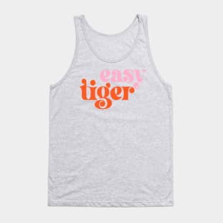 Easy Tiger (elegant retro font in pink and orange) Tank Top